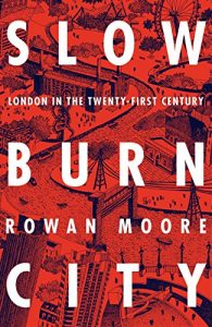 Download Slow Burn City: London in the Twenty-First Century pdf, epub, ebook