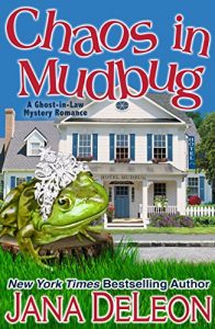 Download Chaos in Mudbug (Ghost-in-Law Mystery/Romance Book 6) pdf, epub, ebook