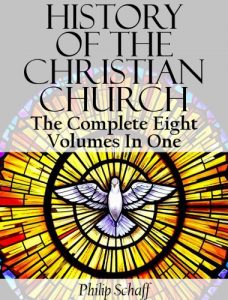 Download History Of The Christian Church (The Complete Eight Volumes In One) pdf, epub, ebook