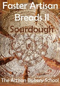 Download Faster Artisan Breads II – Sourdough: Baking real artisan sourdough breads with no effort, in three steps and minimum hands on time. pdf, epub, ebook