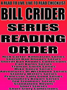 Download BILL CRIDER: SERIES READING ORDER: A READ TO LIVE, LIVE TO READ CHECKLIST [Nick Carter: Killmaster Series,Sheriff Dan Rhodes Series,Carl Burns Series,Truman Smith Series,Mike Gonzo Series] pdf, epub, ebook