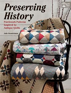 Download Preserving History: Patchwork Patterns Inspired by Antique Quilts pdf, epub, ebook