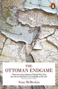 Download The Ottoman Endgame: War, Revolution and the Making of the Modern Middle East, 1908-1923 pdf, epub, ebook