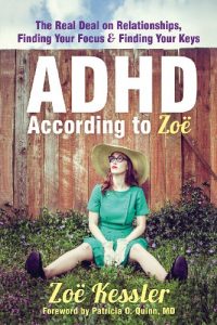 Download ADHD According to Zoë: The Real Deal on Relationships, Finding Your Focus, and Finding Your Keys pdf, epub, ebook