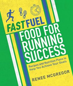 Download Fast Fuel: Food for Running Success: Delicious Recipes and Nutrition Plans to Achieve Your Goals pdf, epub, ebook