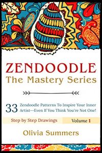 Download Zendoodle: 33 Zendoodle Patterns to Inspire Your Inner Artist–Even if You Think You’re Not One! (Zendoodle Mastery Series Book 1) pdf, epub, ebook