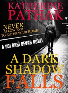 Download A Dark Shadow Falls: A serial killer thriller (The DCI Dani Bevan Detective novels Book 3) pdf, epub, ebook