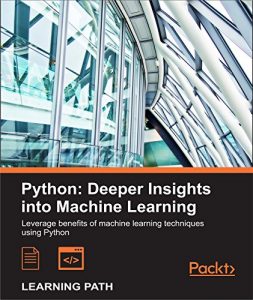 Download Python: Deeper Insights into Machine Learning pdf, epub, ebook