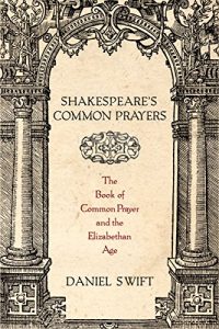 Download Shakespeare’s Common Prayers: The Book of Common Prayer and the Elizabethan Age pdf, epub, ebook