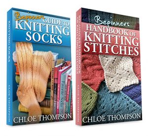 Download (2 BOOK BUNDLE) “Beginners Handbook of Knitting Stitches” & “How to Knit Socks” pdf, epub, ebook