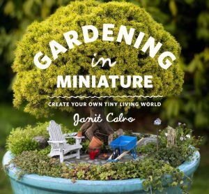 Download Gardening in Miniature: Create Your Own Tiny Living World pdf, epub, ebook