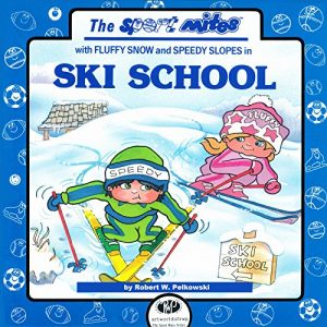 Download SKI SCHOOL (The Sport Mites with FLUFFY SNOW and SPEEDY SLOPES in) pdf, epub, ebook