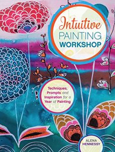 Download Intuitive Painting Workshop: Techniques, Prompts and Inspiration for a Year of Painting pdf, epub, ebook