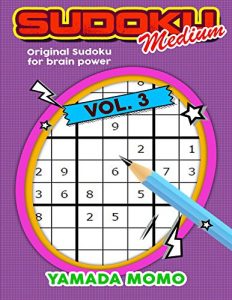 Download Sudoku Medium: Original Sudoku For Brain Power Vol. 3 (Medium Level Original Sudoku For Brain Power) pdf, epub, ebook