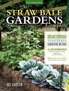 Download Straw Bale Gardens Complete: Breakthrough Vegetable Gardening Method – All-New Information On: Urban & Small Spaces, Organics, Saving Water – Make Your Own Bales With or Without Straw pdf, epub, ebook