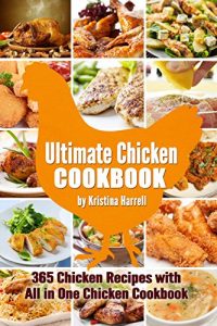 Download Chicken Cookbook: Ultimate Chicken Cookbook with Delicious and Mouthwatering Chicken Recipes pdf, epub, ebook