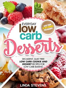 Download Low Carb Desserts: Decadent, Guilt Free Low Carb Cookie and Dessert Recipes for Low Carb Baking pdf, epub, ebook