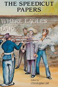 Download The Speedicut Papers: Book 4 (1865-1871): Where Eagles Dare pdf, epub, ebook