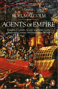 Download Agents of Empire: Knights, Corsairs, Jesuits and Spies in the Sixteenth-Century Mediterranean World pdf, epub, ebook