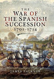 Download The War of the Spanish Succession 1701-1714 pdf, epub, ebook