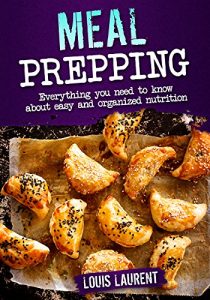 Download Meal Prep: An Easier Way to Live Healthier (Louis Laurent Cookbooks Book 3) pdf, epub, ebook