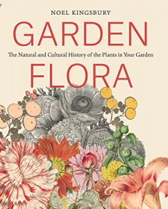 Download Garden Flora: The Natural and Cultural History of the Plants In Your Garden pdf, epub, ebook