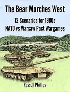 Download The Bear Marches West: 12 Scenarios for 1980s NATO vs Warsaw Pact Wargames pdf, epub, ebook