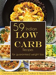 Download INDIAN LOW CARB RECIPES: 59 Delicious And Mouth Watering Recipes For Guaranteed Weight Loss pdf, epub, ebook