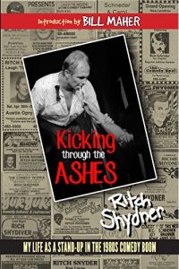 Download Kicking Through the Ashes: My Life As A Stand-up in the 1980s Comedy Boom pdf, epub, ebook