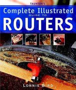 Download Taunton’s Complete Illustrated Guide to Routers pdf, epub, ebook