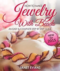 Download How To Make Jewelry With Beads: An Easy & Complete Step By Step Guide pdf, epub, ebook