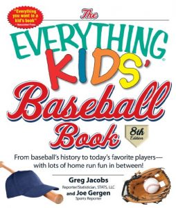 Download The Everything Kids’ Baseball Book: From Baseball’s History to Today’s Favorite Players–With Lots of Home Run Fun in Between! (Everything® Kids) pdf, epub, ebook