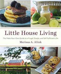 Download Little House Living: The Make-Your-Own Guide to a Frugal, Simple, and Self-Sufficient Life pdf, epub, ebook