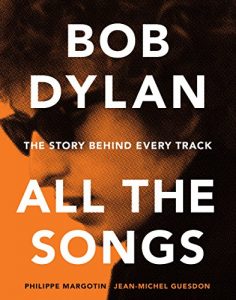 Download Bob Dylan All the Songs: The Story Behind Every Track pdf, epub, ebook