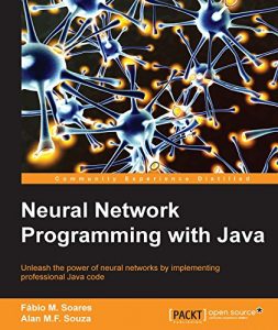 Download Neural Network Programming with Java pdf, epub, ebook