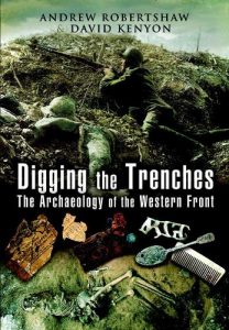 Download Digging the Trenches : The Archaeology of the Western Front pdf, epub, ebook