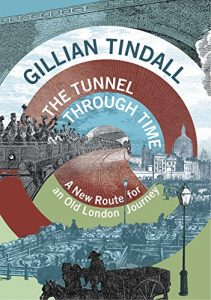 Download The Tunnel Through Time: A New Route for an Old London Journey pdf, epub, ebook