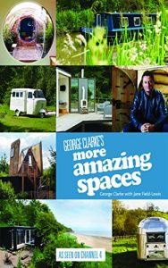 Download George Clarke’s More Amazing Spaces pdf, epub, ebook