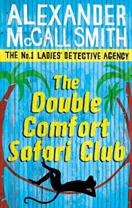 Download The Double Comfort Safari Club (No. 1 Ladies’ Detective Agency series Book 11) pdf, epub, ebook
