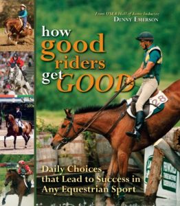 Download How Good Riders Get Good: Daily Choices That Lead to Success in Any Equestrian Sport pdf, epub, ebook