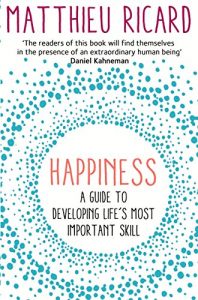 Download Happiness: A Guide to Developing Life’s Most Important Skill pdf, epub, ebook
