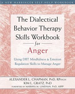 Download The Dialectical Behavior Therapy Skills Workbook for Anger: Using DBT Mindfulness and Emotion Regulation Skills to Manage Anger (New Harbinger Self-Help Workbooks) pdf, epub, ebook