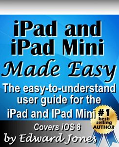 Download iPad and iPad Mini Made Easy: The easy-to-understand user guide for the iPad and iPad Mini pdf, epub, ebook