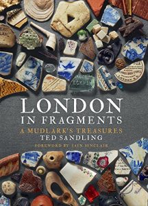 Download London in Fragments: A Mudlark’s Treasures pdf, epub, ebook