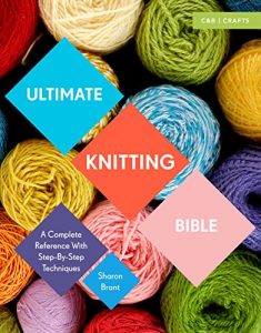 Download Ultimate Knitting Bible: A Complete Reference Guide with step-by-step techniques (Ultimate Bible) pdf, epub, ebook