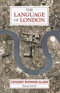 Download The Language of London: Cockney Rhyming Slang pdf, epub, ebook
