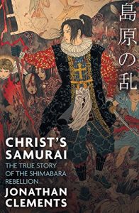 Download Christ’s Samurai: The True Story of the Shimabara Rebellion pdf, epub, ebook