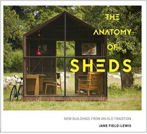 Download The Anatomy of Sheds: New buildings from an old tradition pdf, epub, ebook