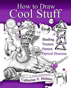 Download How to Draw Cool Stuff: Shading, Textures and Optical Illusions pdf, epub, ebook