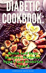 Download Diabetic Cookbook: Quick and Easy Recipes, Diabetes Type 1 and Diabetes Type 2 pdf, epub, ebook